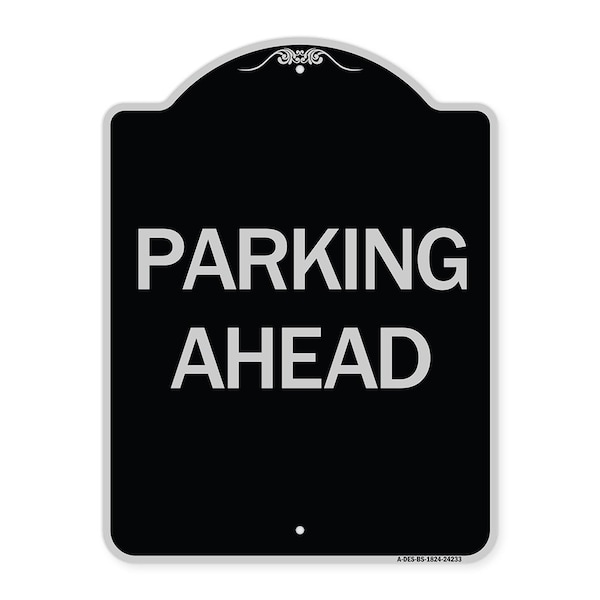 Signmission Designer Series Parking Ahead, Black & Silver Heavy-Gauge Aluminum Sign, 24" x 18", BS-1824-24233 A-DES-BS-1824-24233 - main